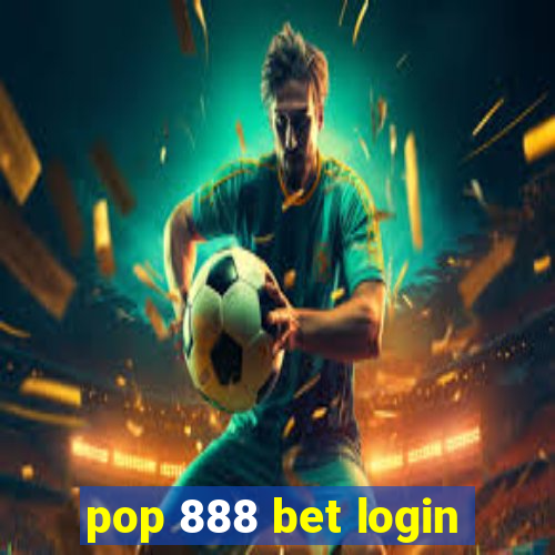 pop 888 bet login